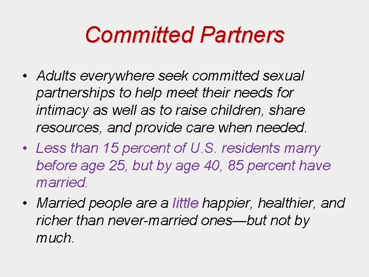 Committed Partners • Adults everywhere seek committed sexual partnerships to help meet their needs