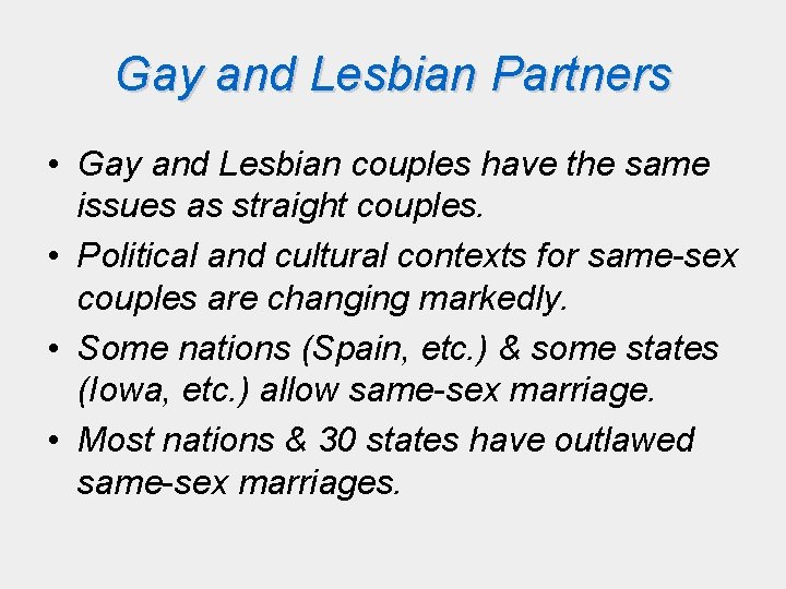 Gay and Lesbian Partners • Gay and Lesbian couples have the same issues as