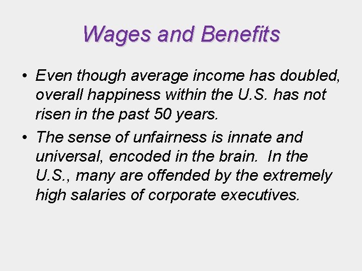 Wages and Benefits • Even though average income has doubled, overall happiness within the