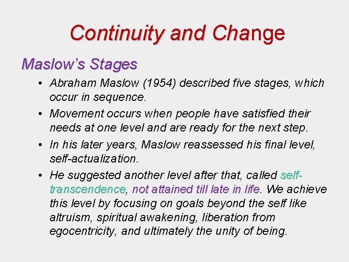 Continuity and Change Cha Maslow’s Stages • Abraham Maslow (1954) described five stages, which