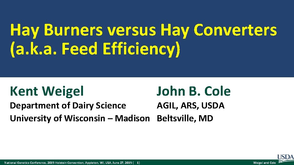 Hay Burners versus Hay Converters (a. k. a. Feed Efficiency) Kent Weigel John B.