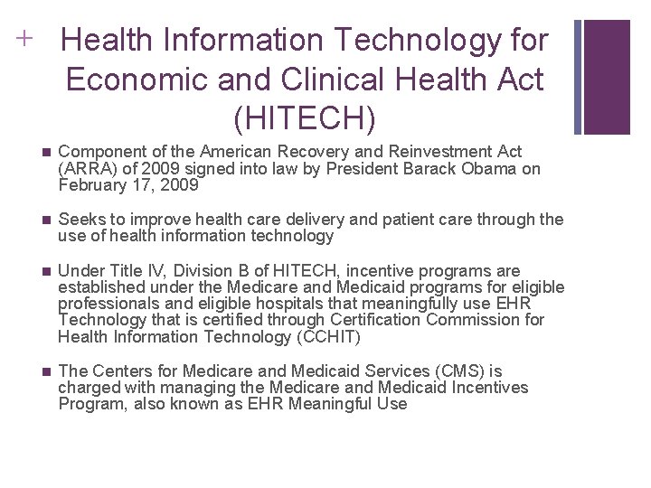 + Health Information Technology for Economic and Clinical Health Act (HITECH) n Component of