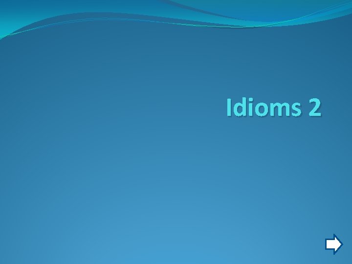 Idioms 2 