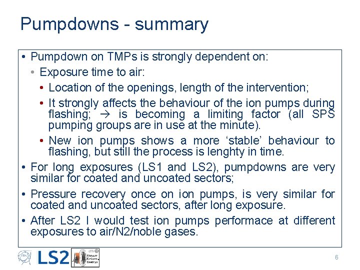 Pumpdowns - summary • Pumpdown on TMPs is strongly dependent on: • Exposure time