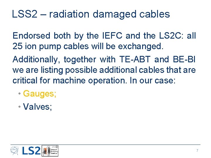 LSS 2 – radiation damaged cables Endorsed both by the IEFC and the LS