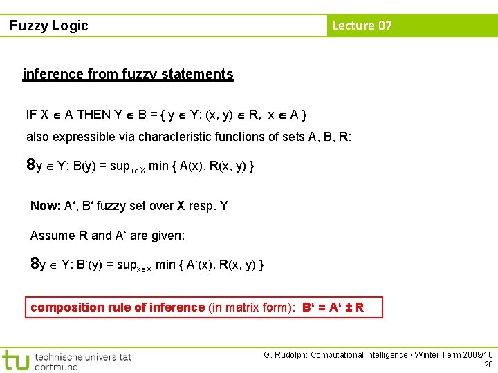 Lecture 07 Fuzzy Logic inference from fuzzy statements IF X A THEN Y B