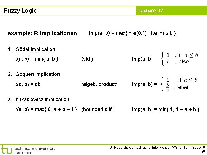 Lecture 07 Fuzzy Logic example: R implicationen Imp(a, b) = max{ x [0, 1]