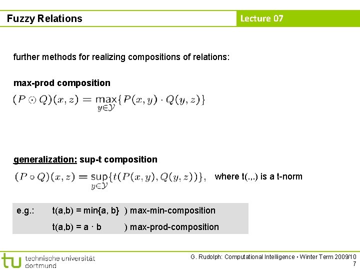 Lecture 07 Fuzzy Relations further methods for realizing compositions of relations: max-prod composition generalization: