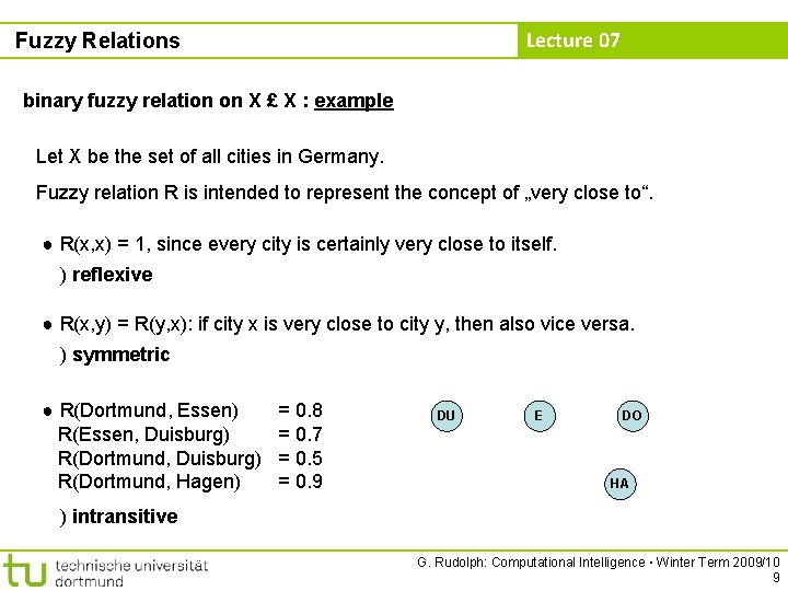 Lecture 07 Fuzzy Relations binary fuzzy relation on X £ X : example Let