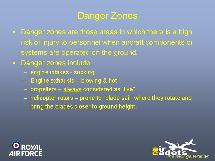 Danger Zones • Danger zones are those areas in which there is a high