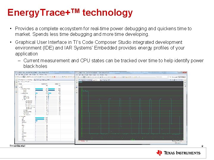 Energy. Trace+TM technology • Provides a complete ecosystem for real-time power debugging and quickens