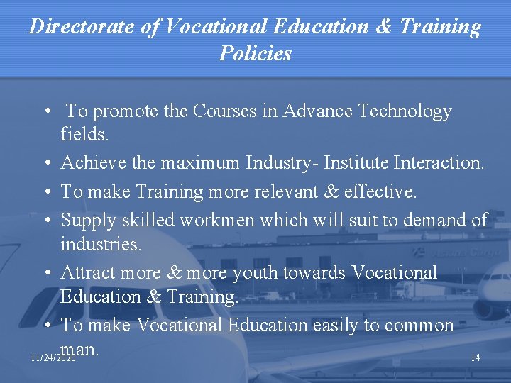 Directorate of Vocational Education & Training Policies • To promote the Courses in Advance