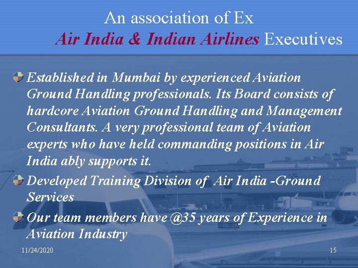 An association of Ex Air India & Indian Airlines Executives Established in Mumbai by