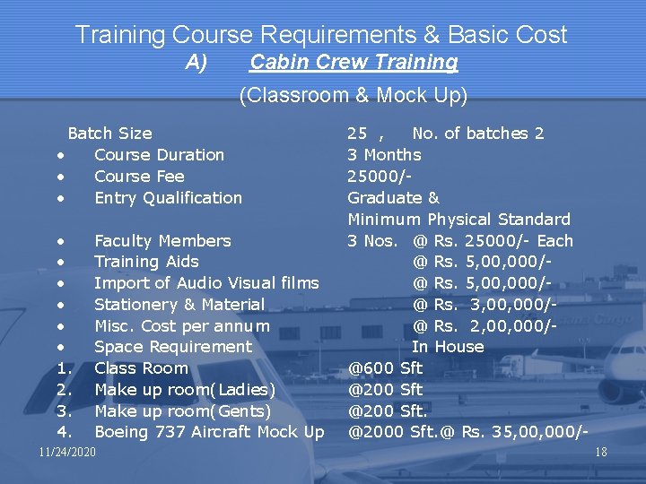 Training Course Requirements & Basic Cost A) Cabin Crew Training (Classroom & Mock Up)