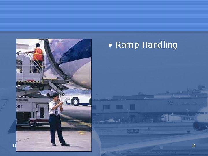  • Ramp Handling 11/24/2020 26 