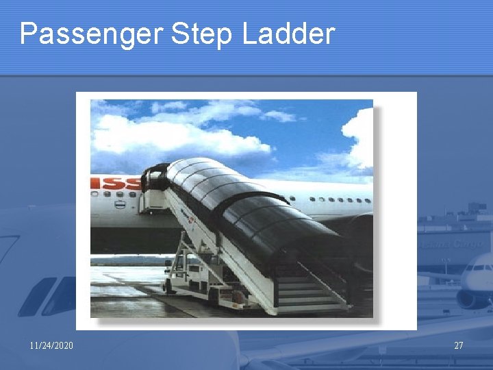 Passenger Step Ladder 11/24/2020 27 