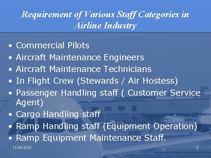 Requirement of Various Staff Categories in Airline Industry • • • Commercial Pilots Aircraft