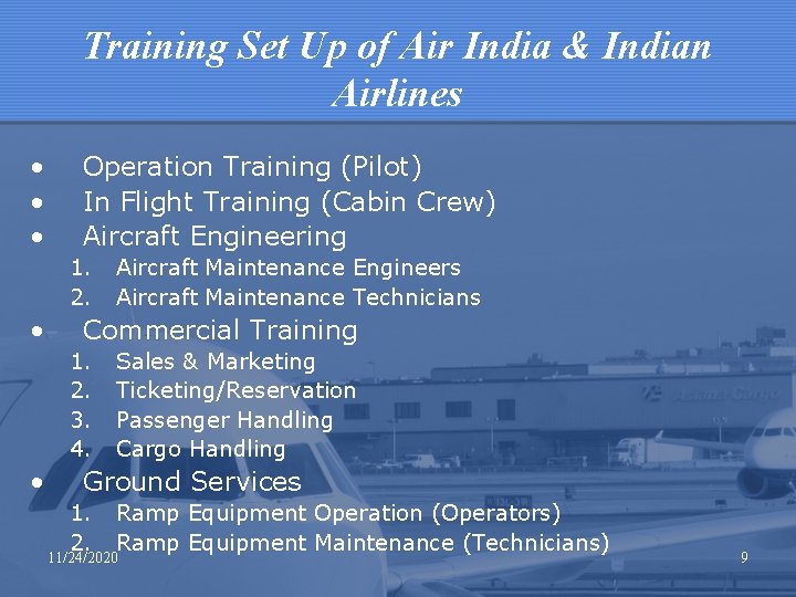 Training Set Up of Air India & Indian Airlines • • • Operation Training