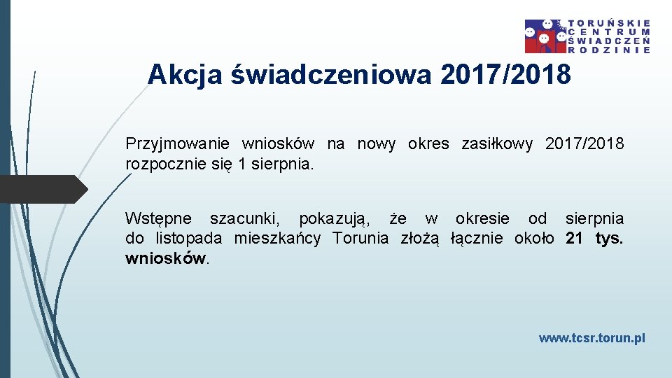 Akcja świadczeniowa 2017/2018 Przyjmowanie wniosków na nowy okres zasiłkowy 2017/2018 rozpocznie się 1 sierpnia.