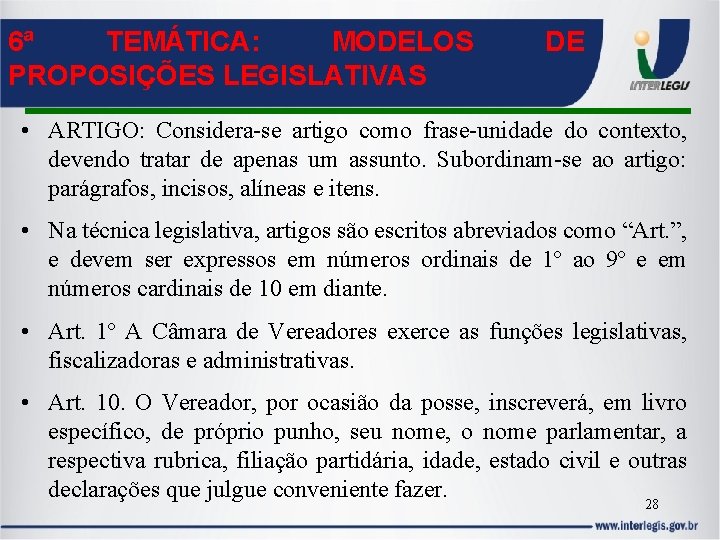 6ª TEMÁTICA: MODELOS PROPOSIÇÕES LEGISLATIVAS DE • ARTIGO: Considera-se artigo como frase-unidade do contexto,