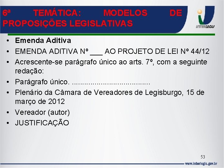 6ª TEMÁTICA: MODELOS PROPOSIÇÕES LEGISLATIVAS DE • Emenda Aditiva • EMENDA ADITIVA Nº ___