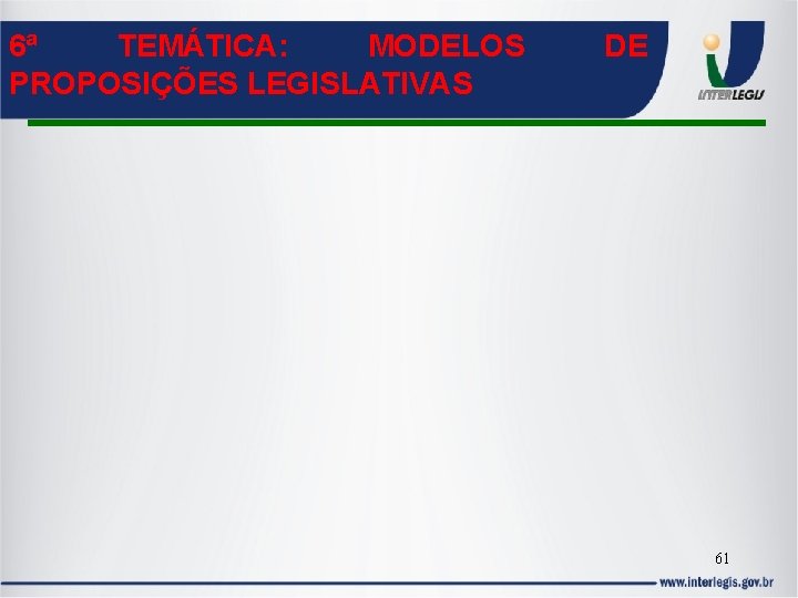 6ª TEMÁTICA: MODELOS PROPOSIÇÕES LEGISLATIVAS DE 61 