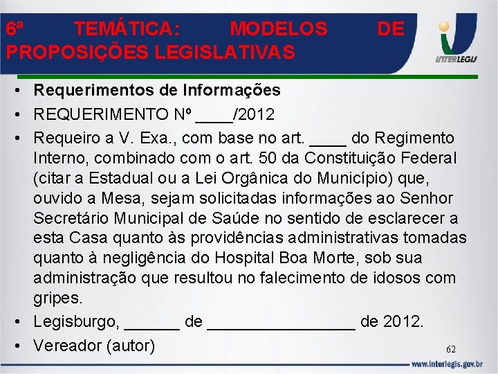 6ª TEMÁTICA: MODELOS PROPOSIÇÕES LEGISLATIVAS DE • Requerimentos de Informações • REQUERIMENTO Nº ____/2012