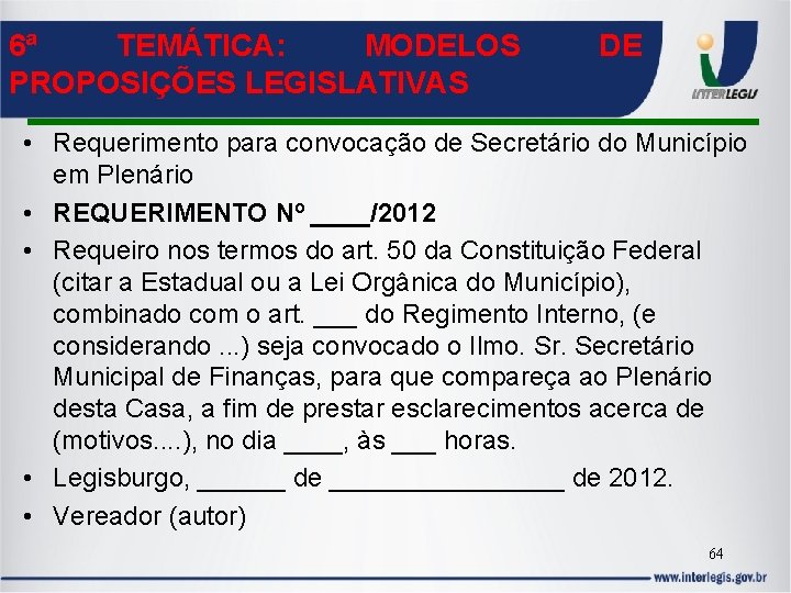 6ª TEMÁTICA: MODELOS PROPOSIÇÕES LEGISLATIVAS DE • Requerimento para convocação de Secretário do Município