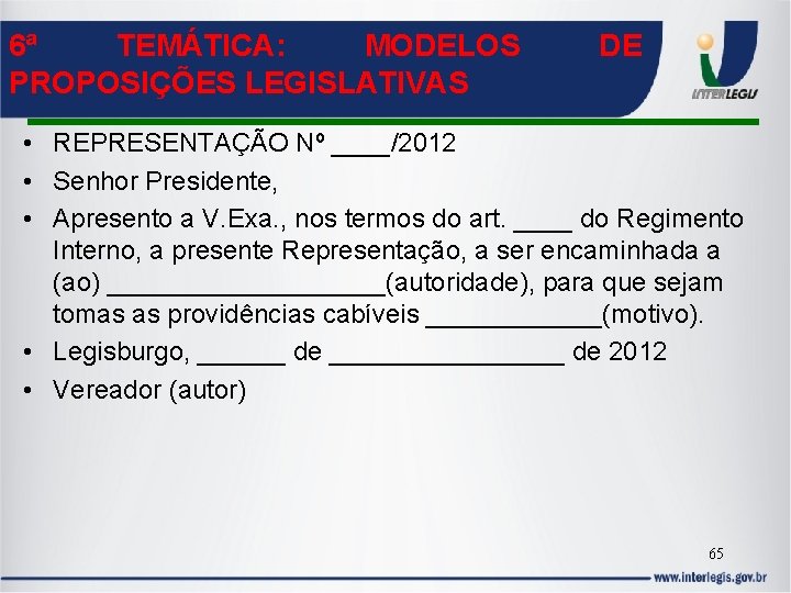 6ª TEMÁTICA: MODELOS PROPOSIÇÕES LEGISLATIVAS DE • REPRESENTAÇÃO Nº ____/2012 • Senhor Presidente, •