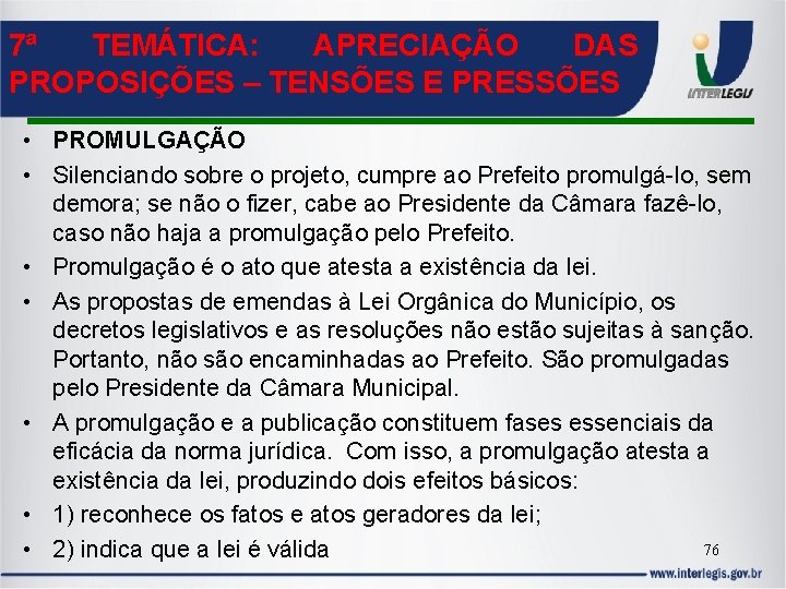 7ª TEMÁTICA: APRECIAÇÃO DAS PROPOSIÇÕES – TENSÕES E PRESSÕES • PROMULGAÇÃO • Silenciando sobre