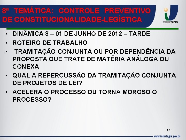 8ª TEMÁTICA: CONTROLE PREVENTIVO DE CONSTITUCIONALIDADE-LEGÍSTICA • DIN MICA 8 – 01 DE JUNHO