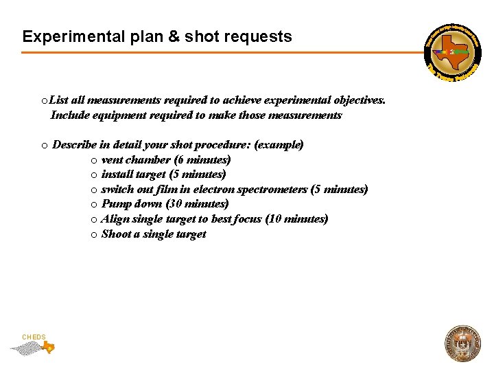 Experimental plan & shot requests o. List all measurements required to achieve experimental objectives.