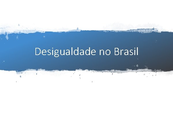 2 Desigualdade no Brasil www. insper. edu. br 