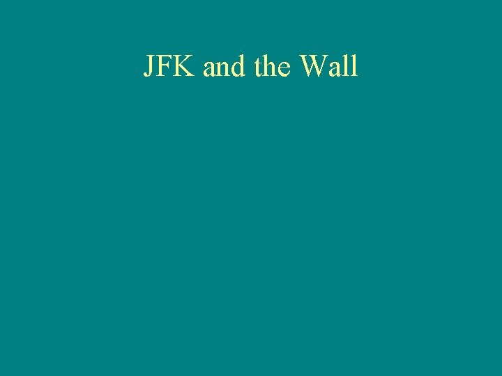 JFK and the Wall 