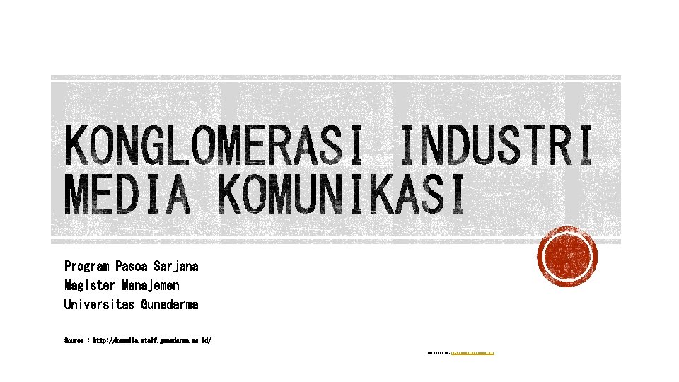 Program Pasca Sarjana Magister Manajemen Universitas Gunadarma Source : http: //karmila. staff. gunadarma. ac. Program Pasca Sarjana Magister Manajemen Universitas Gunadarma Source : http: //karmila. staff. gunadarma. ac.