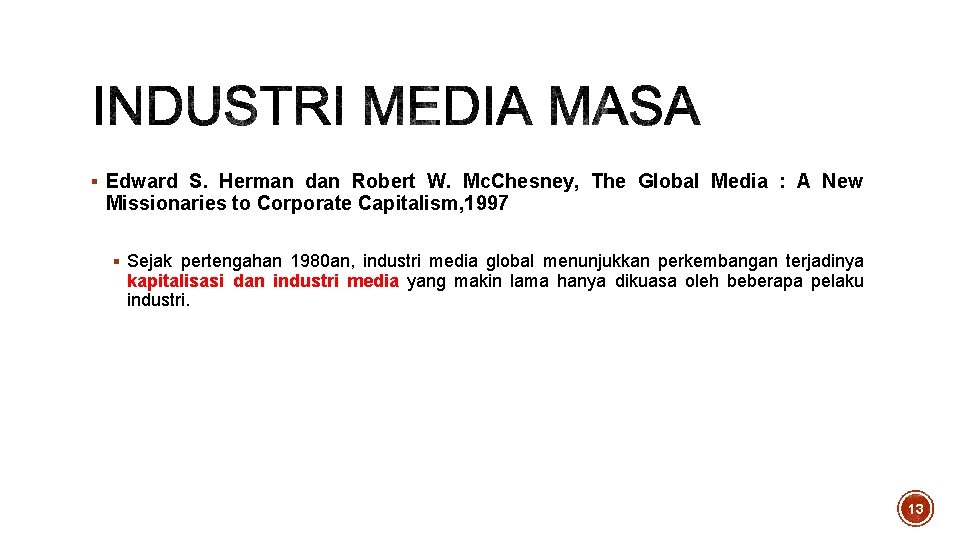 § Edward S. Herman dan Robert W. Mc. Chesney, The Global Media : A § Edward S. Herman dan Robert W. Mc. Chesney, The Global Media : A