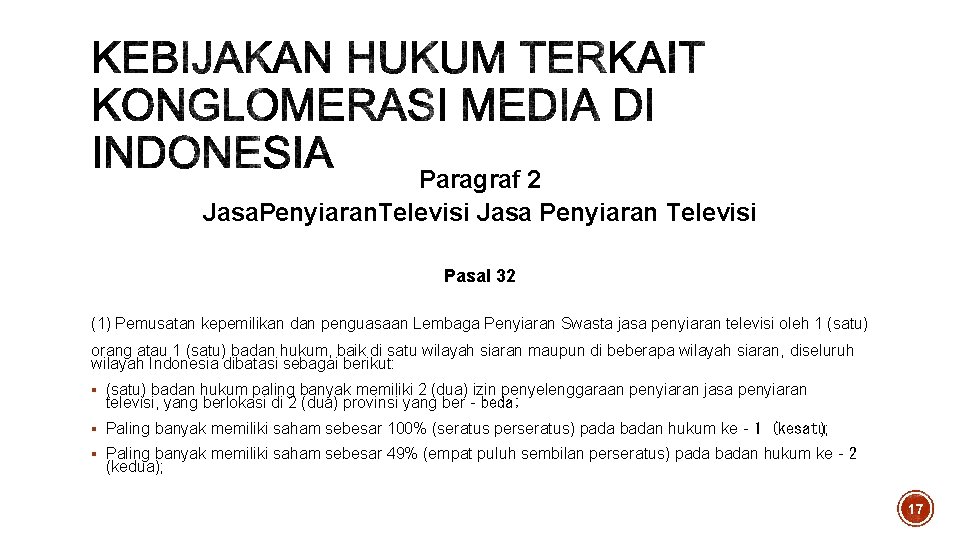 Paragraf 2 Jasa. Penyiaran. Televisi Jasa Penyiaran Televisi Pasal 32 (1) Pemusatan kepemilikan dan Paragraf 2 Jasa. Penyiaran. Televisi Jasa Penyiaran Televisi Pasal 32 (1) Pemusatan kepemilikan dan