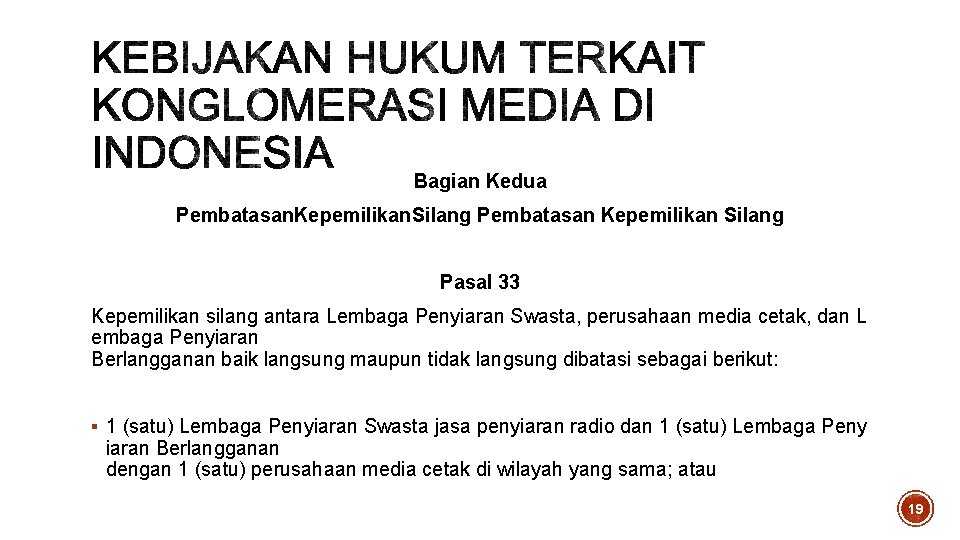 Bagian Kedua Pembatasan. Kepemilikan. Silang Pembatasan Kepemilikan Silang Pasal 33 Kepemilikan silang antara Lembaga Bagian Kedua Pembatasan. Kepemilikan. Silang Pembatasan Kepemilikan Silang Pasal 33 Kepemilikan silang antara Lembaga