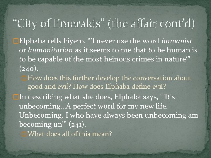 “City of Emeralds” (the affair cont’d) �Elphaba tells Fiyero, “’I never use the word