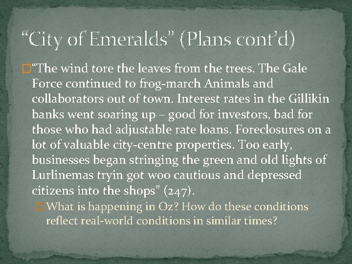 “City of Emeralds” (Plans cont’d) �“The wind tore the leaves from the trees. The