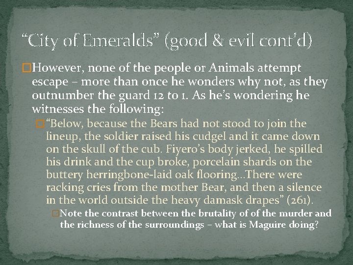 “City of Emeralds” (good & evil cont’d) �However, none of the people or Animals