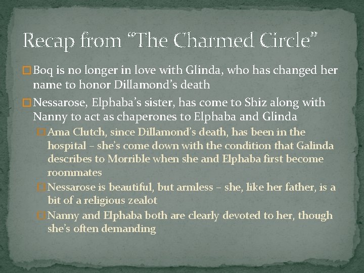 Recap from “The Charmed Circle” � Boq is no longer in love with Glinda,