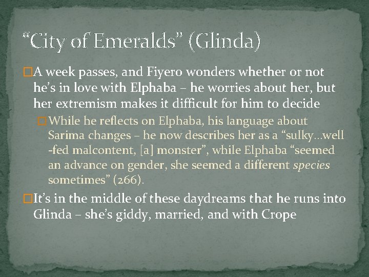 “City of Emeralds” (Glinda) �A week passes, and Fiyero wonders whether or not he’s