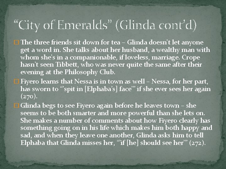 “City of Emeralds” (Glinda cont’d) � The three friends sit down for tea –