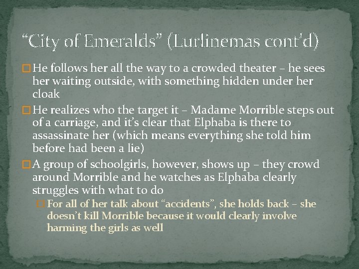 “City of Emeralds” (Lurlinemas cont’d) � He follows her all the way to a
