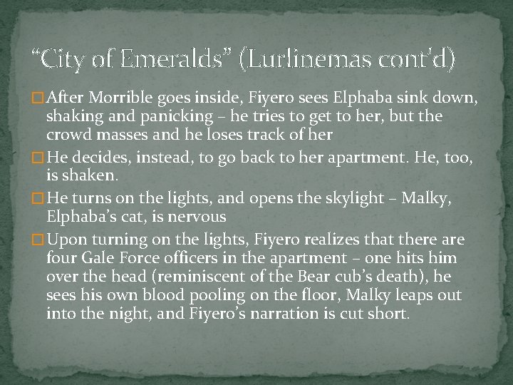 “City of Emeralds” (Lurlinemas cont’d) � After Morrible goes inside, Fiyero sees Elphaba sink