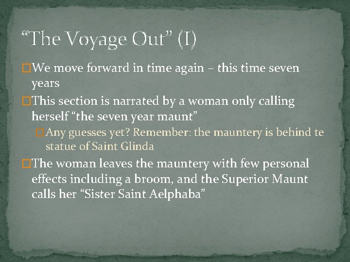 “The Voyage Out” (I) �We move forward in time again – this time seven