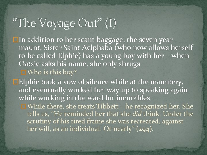“The Voyage Out” (I) �In addition to her scant baggage, the seven year maunt,