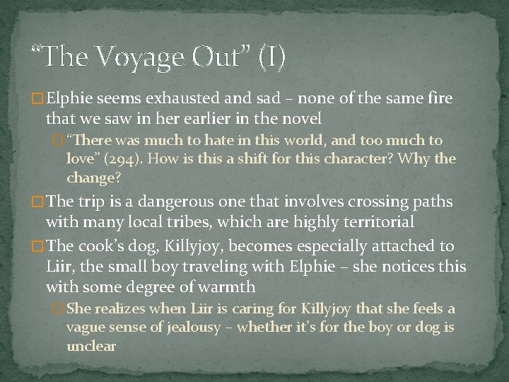 “The Voyage Out” (I) � Elphie seems exhausted and sad – none of the