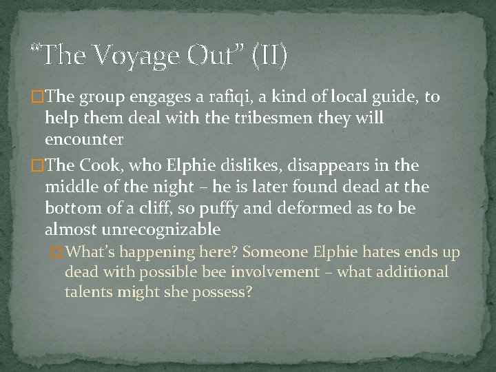 “The Voyage Out” (II) �The group engages a rafiqi, a kind of local guide,